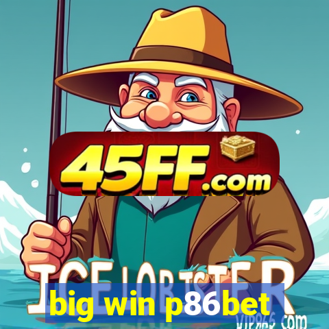 big win p86bet